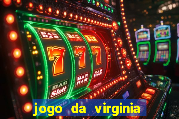 jogo da virginia que da dinheiro