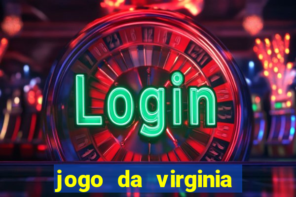 jogo da virginia que da dinheiro