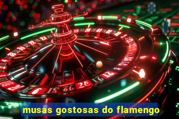 musas gostosas do flamengo