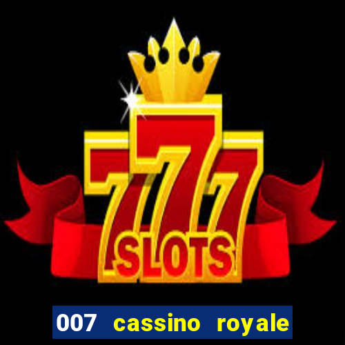 007 cassino royale dublado download