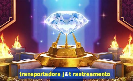 transportadora j&t rastreamento