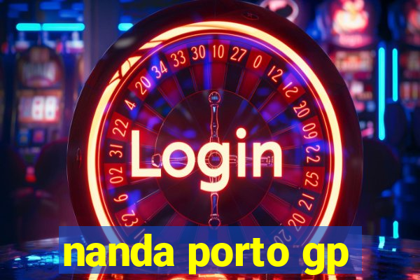 nanda porto gp