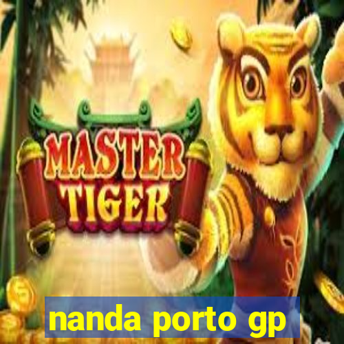 nanda porto gp