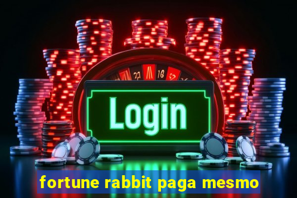 fortune rabbit paga mesmo