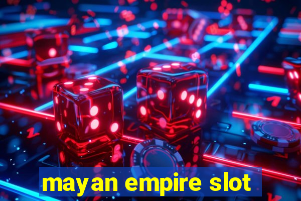 mayan empire slot