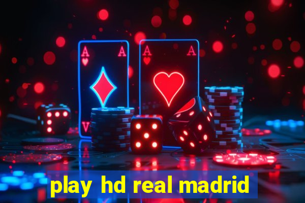 play hd real madrid