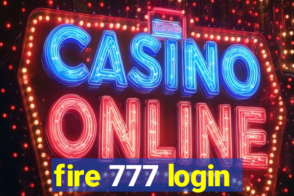 fire 777 login