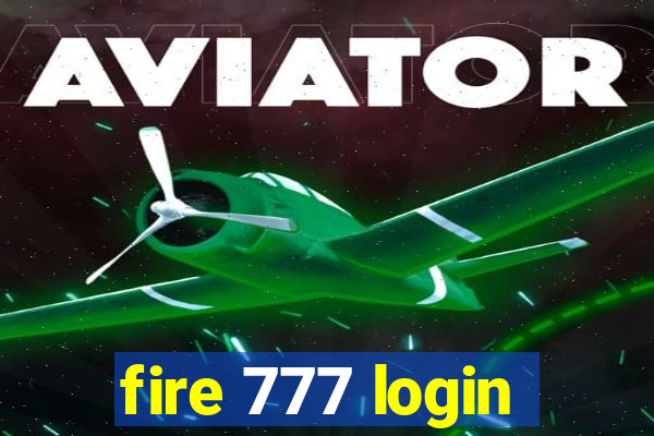 fire 777 login