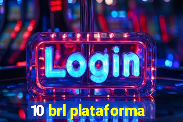 10 brl plataforma