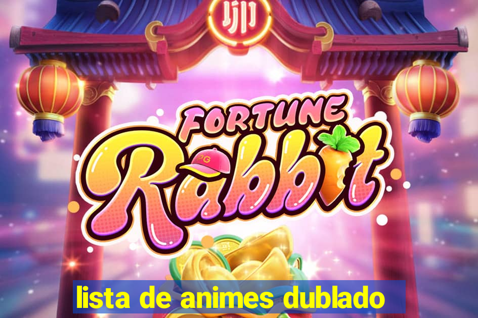 lista de animes dublado