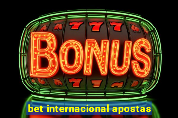 bet internacional apostas