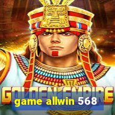 game allwin 568