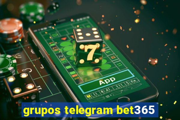 grupos telegram bet365