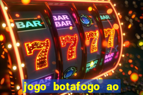 jogo botafogo ao vivo hd