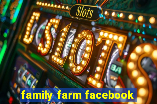 family farm facebook