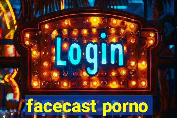 facecast porno