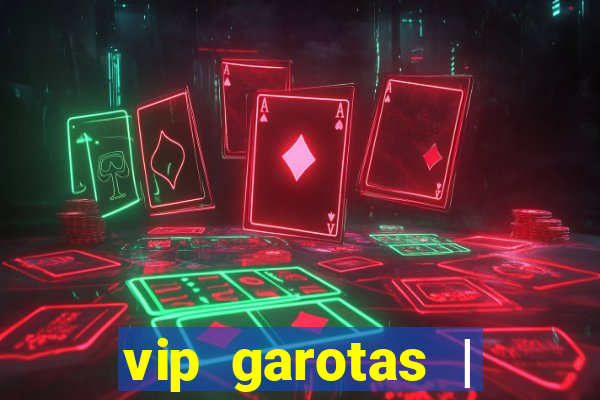 vip garotas | acompanhantes santa maria