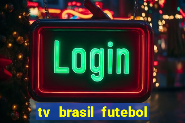 tv brasil futebol da hora