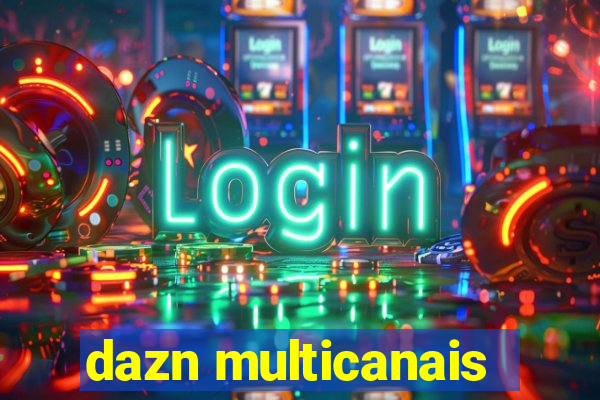 dazn multicanais