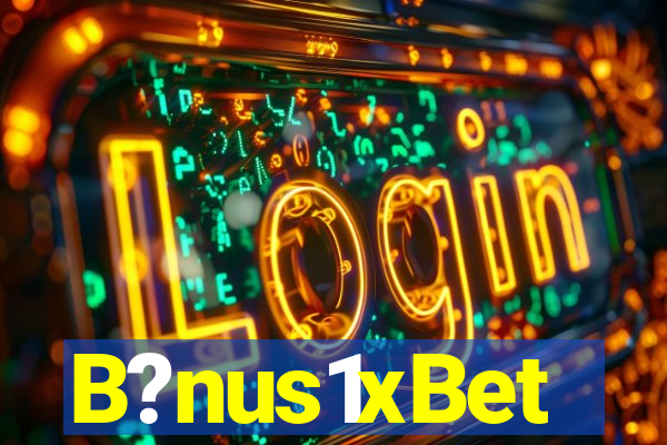 B?nus1xBet