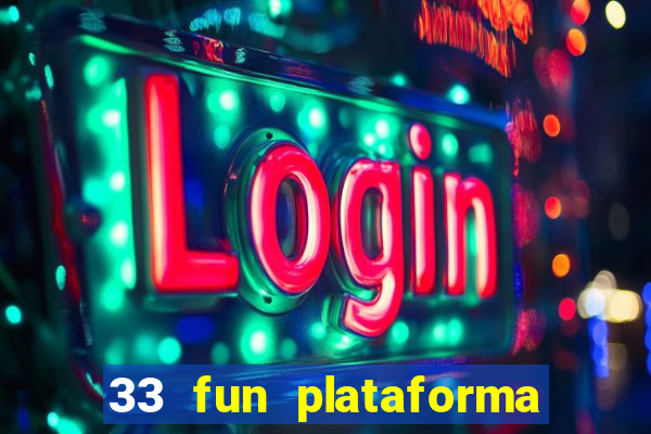 33 fun plataforma de jogos