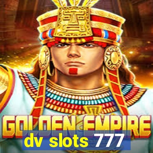 dv slots 777