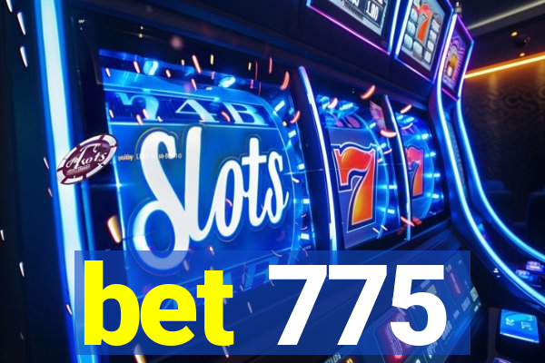 bet 775