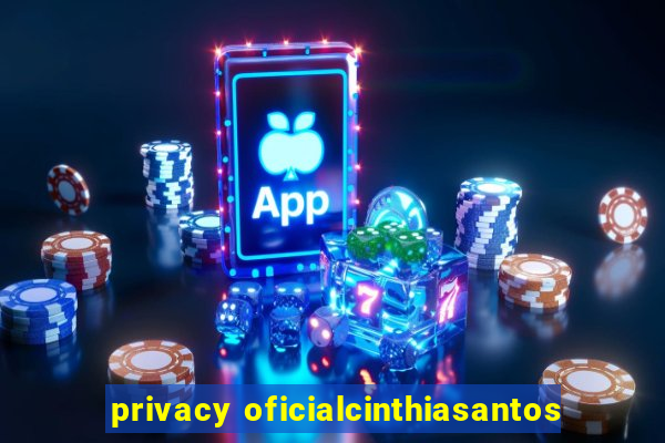 privacy oficialcinthiasantos