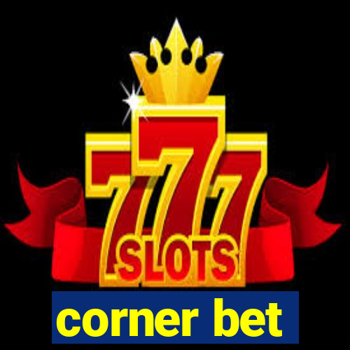 corner bet