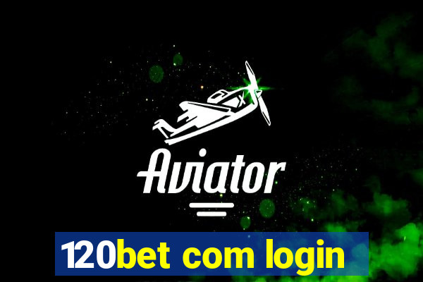 120bet com login