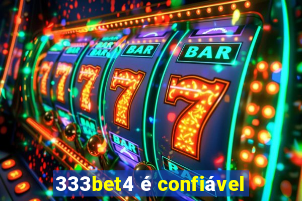 333bet4 é confiável