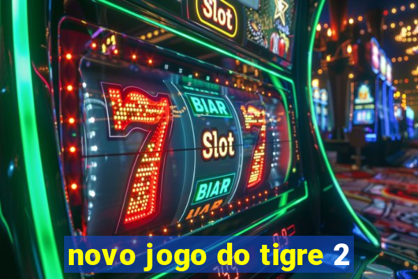 novo jogo do tigre 2