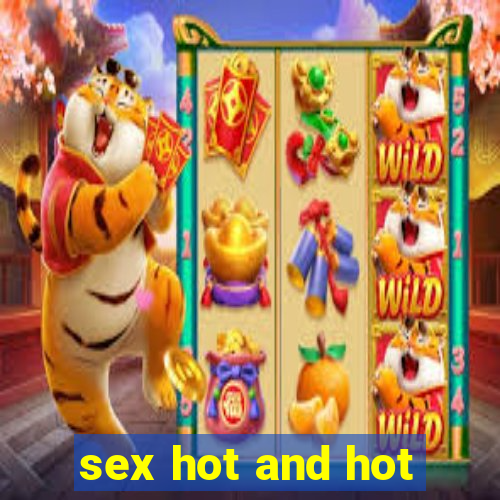 sex hot and hot