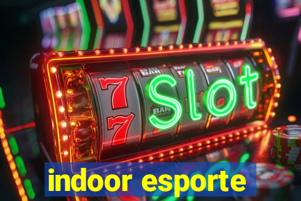 indoor esporte