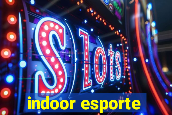 indoor esporte