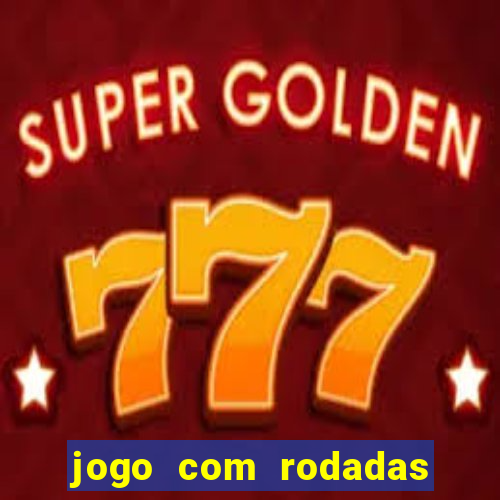 jogo com rodadas gratis sem deposito