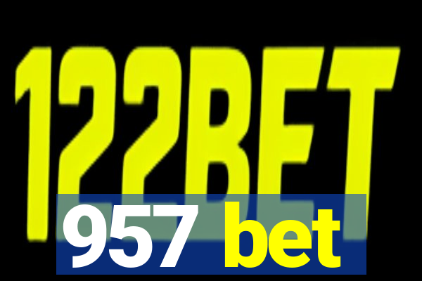 957 bet