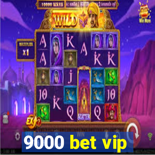 9000 bet vip