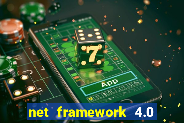 net framework 4.0 v 30319 windows 7