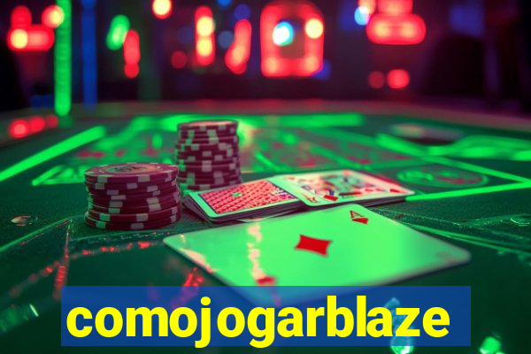 comojogarblaze