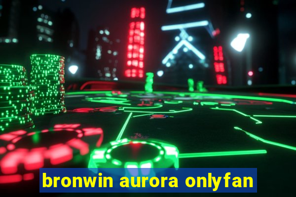 bronwin aurora onlyfan