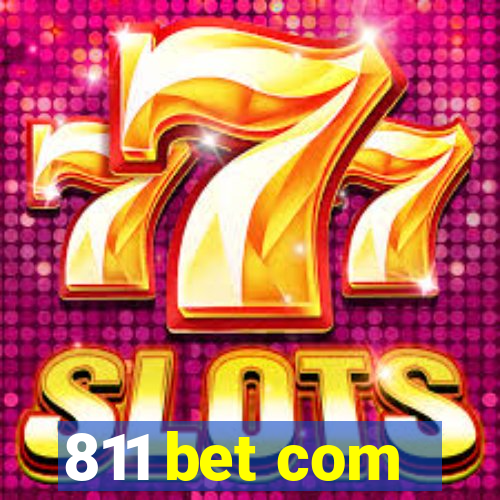 811 bet com