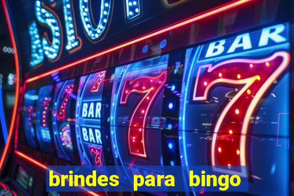 brindes para bingo de empresa