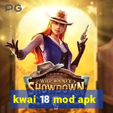 kwai 18 mod apk