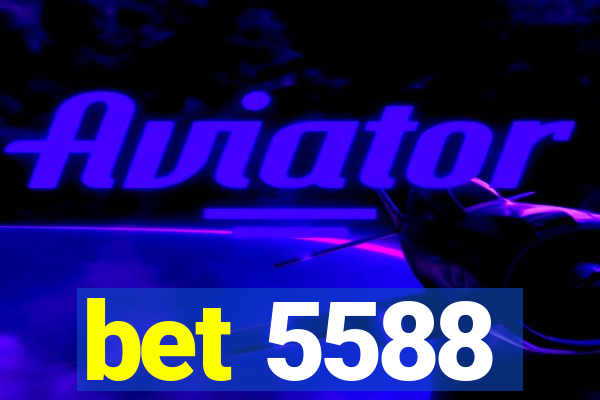 bet 5588