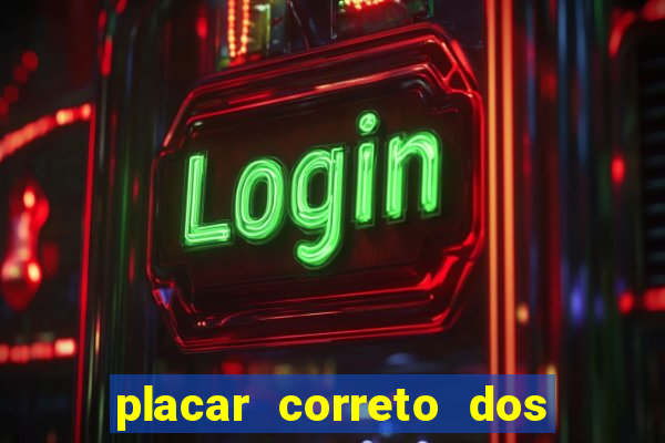 placar correto dos jogos de hoje