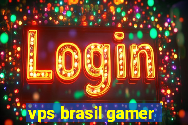 vps brasil gamer