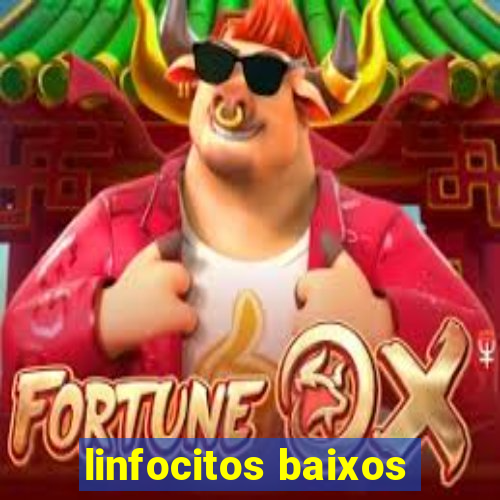 linfocitos baixos