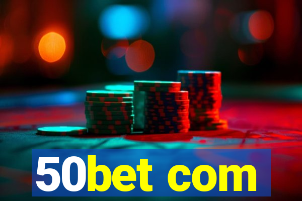 50bet com