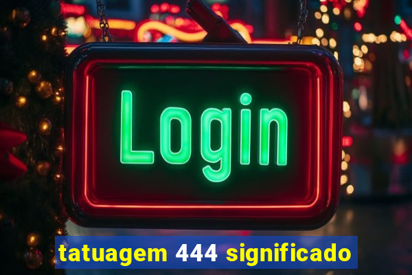 tatuagem 444 significado